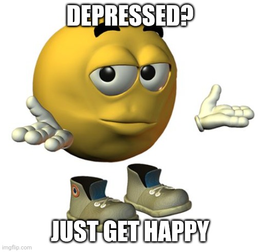 We get it novaGroudon, you're gay (nova: nuh uh)(vulture: yes you are) | DEPRESSED? JUST GET HAPPY | image tagged in yellow emoji face | made w/ Imgflip meme maker