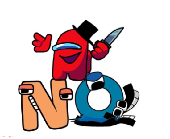 Alphabet lore “NO” with red mungus | image tagged in alphabet lore no with red mungus | made w/ Imgflip meme maker