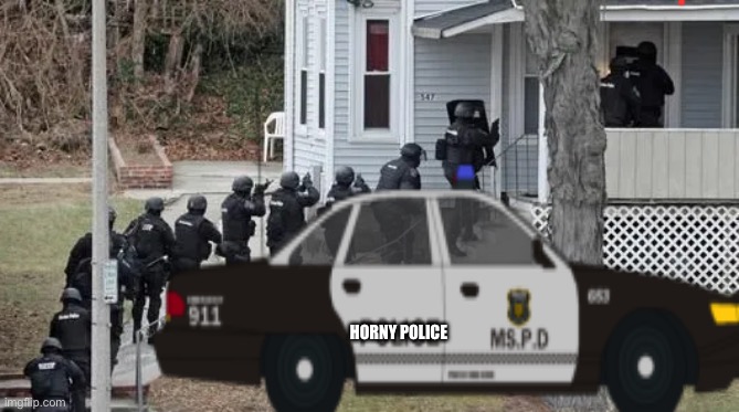 HORNY POLICE | made w/ Imgflip meme maker