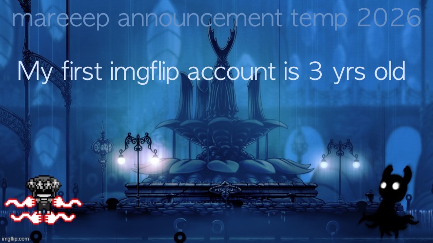This is my second account | My first imgflip account is 3 yrs old | image tagged in mareeep announcement temp 26 | made w/ Imgflip meme maker
