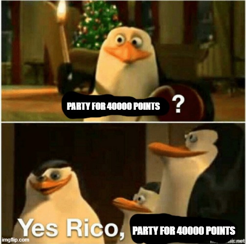 Tysm for it all! | PARTY FOR 40000 POINTS; PARTY FOR 40000 POINTS | image tagged in kaboom yes rico kaboom | made w/ Imgflip meme maker