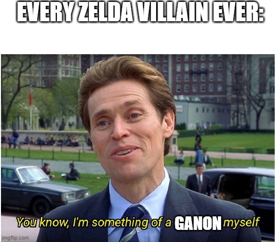 zelda villains be like | EVERY ZELDA VILLAIN EVER:; GANON | image tagged in legend of zelda | made w/ Imgflip meme maker