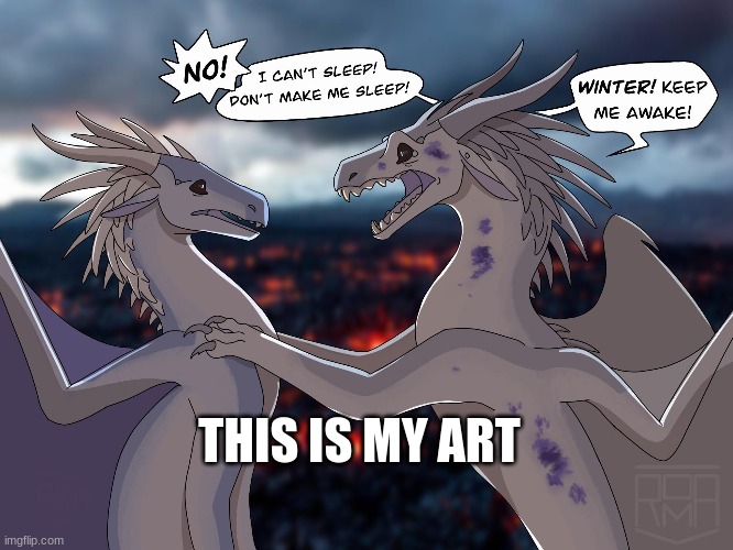 mah art | THIS IS MY ART | image tagged in wings of fire | made w/ Imgflip meme maker
