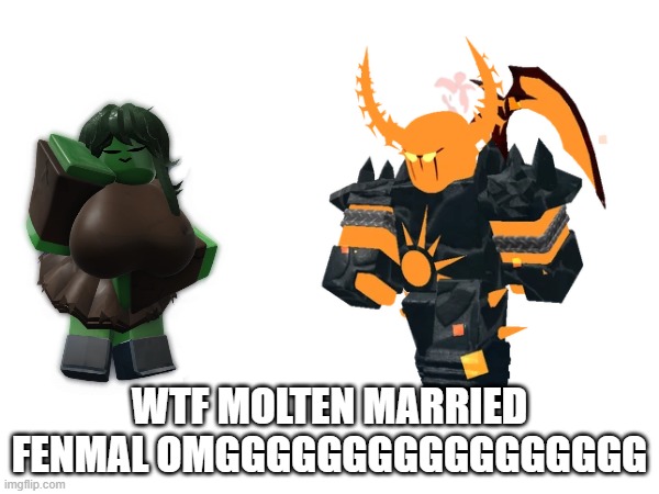 WTF MOLTEN MARRIED FENMAL OMGGGGGGGGGGGGGGGGG | made w/ Imgflip meme maker