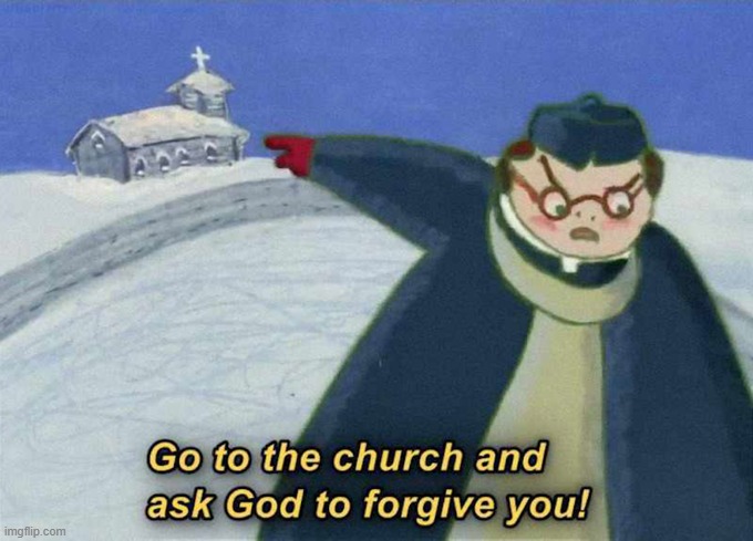 Go to church | image tagged in go to church | made w/ Imgflip meme maker