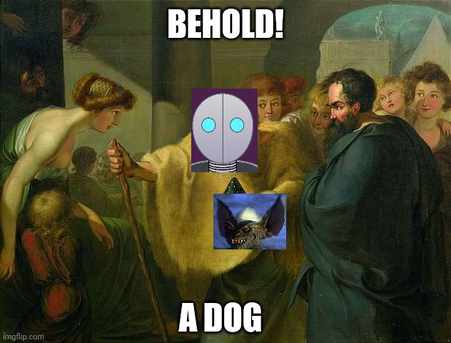 Diogenes Searching for an Honest Man | BEHOLD! A DOG | image tagged in diogenes searching for an honest man | made w/ Imgflip meme maker