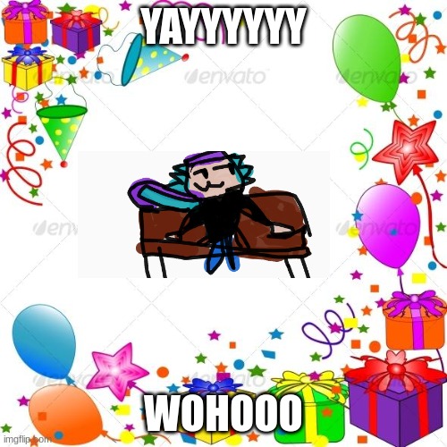 my birthdays coming up in 4 days! | YAYYYYYY; WOHOOO | image tagged in happy birthday | made w/ Imgflip meme maker