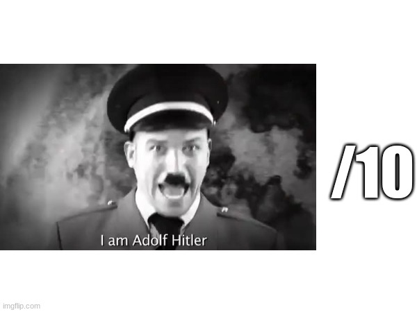 /10 | made w/ Imgflip meme maker