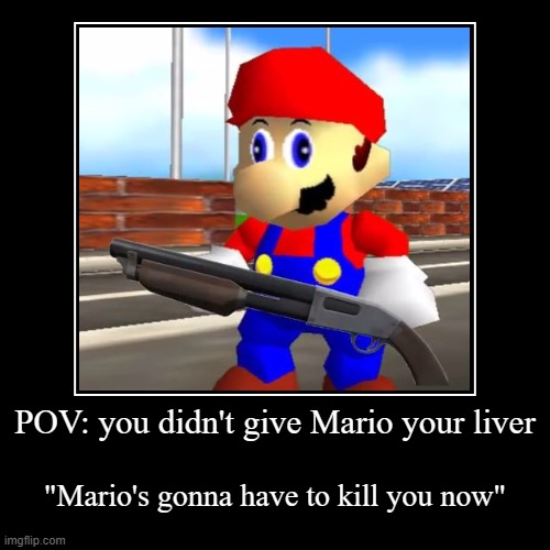 MARIO NO!!!! | image tagged in funny,demotivationals | made w/ Imgflip demotivational maker