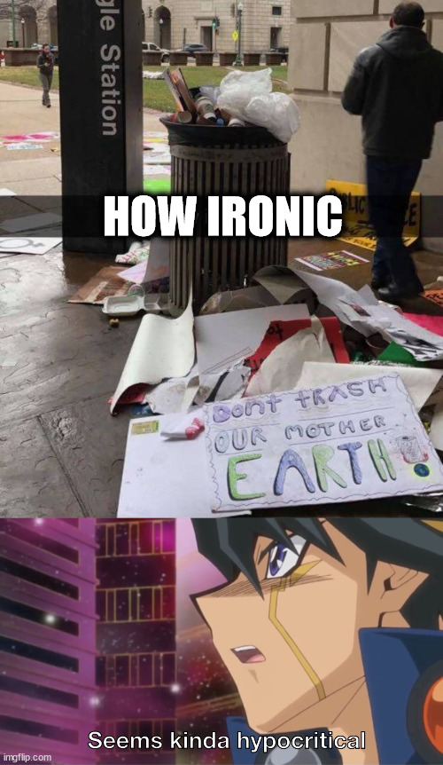 HOW IRONIC | image tagged in yugioh seems kinda hypocritical yusei | made w/ Imgflip meme maker