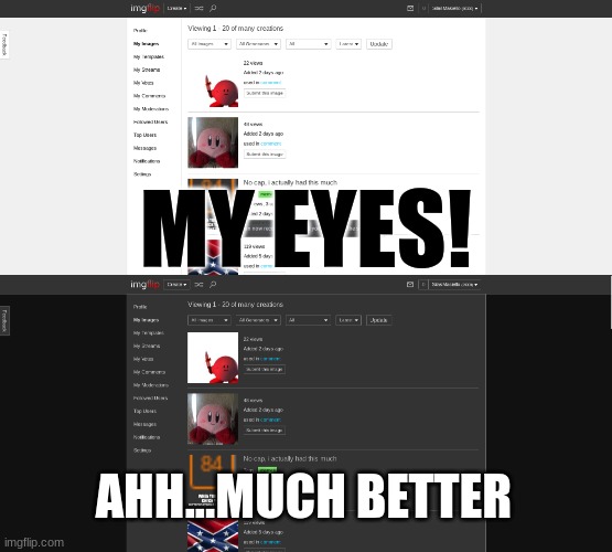 The light mode is blinding | MY EYES! AHH...MUCH BETTER | image tagged in memes,relatable i hope,if you are reading this tag until the end u are pro | made w/ Imgflip meme maker