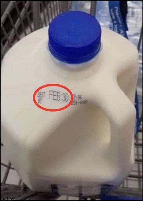 Will This Milk Ever Expire ? | image tagged in milk,indefinate,expiry date | made w/ Imgflip meme maker