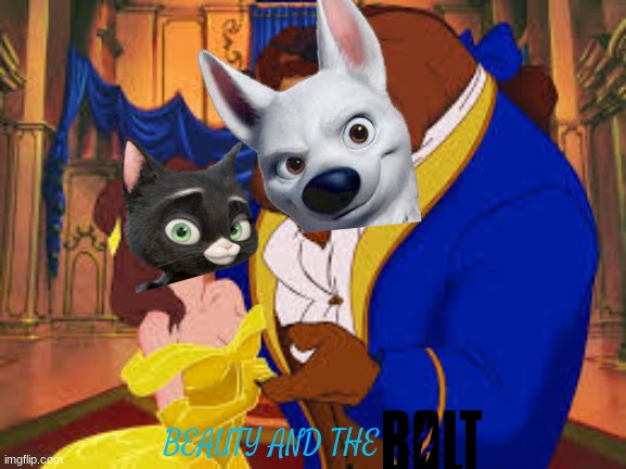 beauty and the bolt | BEAUTY AND THE | image tagged in beauty and beast,spoof,fake,sequels,disney | made w/ Imgflip meme maker