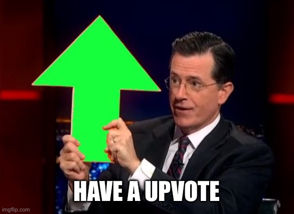upvotes | HAVE A UPVOTE | image tagged in upvotes | made w/ Imgflip meme maker