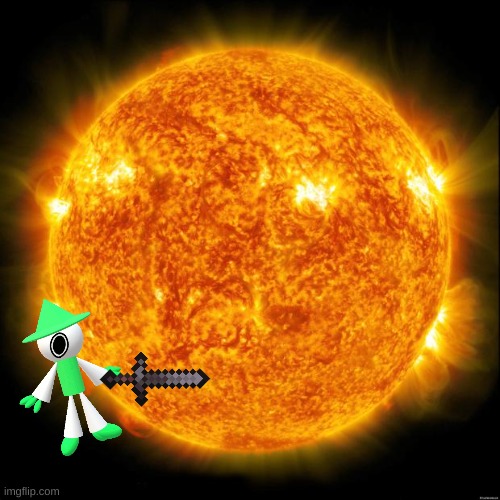 killed the sun | image tagged in sun in space | made w/ Imgflip meme maker