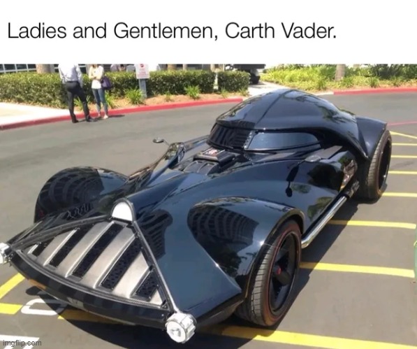 Carth Vader | image tagged in star wars,cars,memes,funny | made w/ Imgflip meme maker