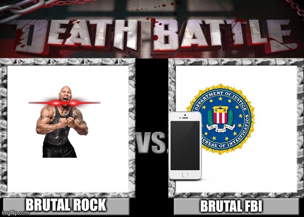 death battle | BRUTAL ROCK; BRUTAL FBI | image tagged in death battle | made w/ Imgflip meme maker