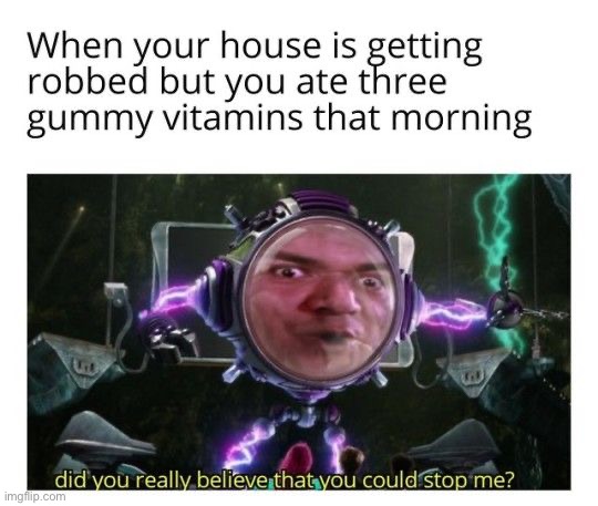 image tagged in memes | made w/ Imgflip meme maker