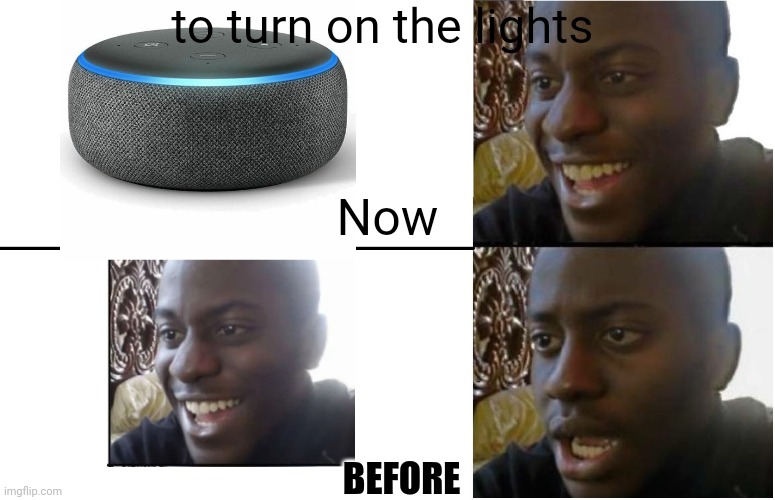 The turn of light | to turn on the lights; Now; BEFORE | image tagged in disappointed black guy | made w/ Imgflip meme maker