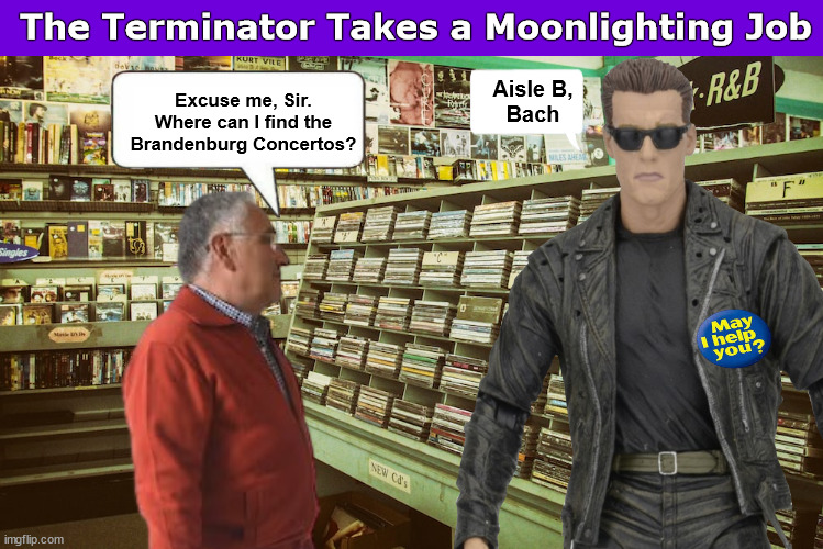 The Terminator Takes a Moonlighting Job | image tagged in terminator,the terminator,arnold schwarzenegger,i'll be back,funny,memes | made w/ Imgflip meme maker