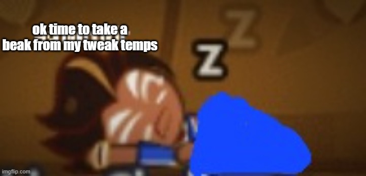 a mirmir choco ball | ok time to take a beak from my tweak temps | image tagged in a mirmir choco ball | made w/ Imgflip meme maker