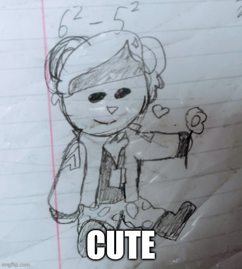 A little drawing I did in class | CUTE | image tagged in cute,drawing | made w/ Imgflip meme maker