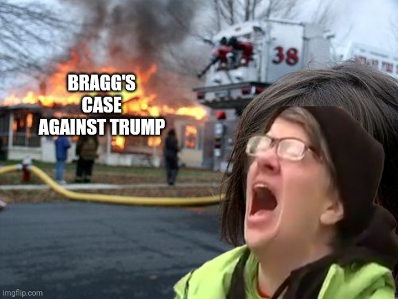 BRAGG'S CASE AGAINST TRUMP | made w/ Imgflip meme maker