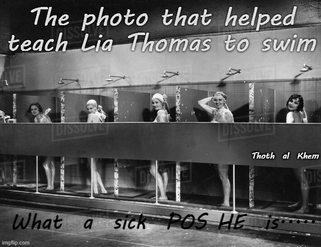 LIA THOMAS | The photo that helped teach Lia Thomas to swim; Thoth  al  Khem; What  a  sick  POS HE  is..... | image tagged in trannies,sickworld,trans swimmer | made w/ Imgflip meme maker