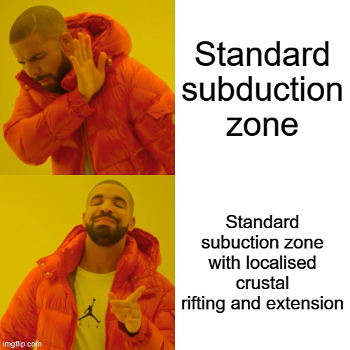 Drake Hotline Bling Meme | Standard subduction zone; Standard subuction zone with localised crustal rifting and extension | image tagged in memes,drake hotline bling,Geologymemes | made w/ Imgflip meme maker