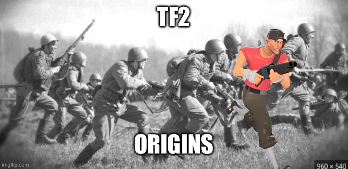 World War II | TF2 ORIGINS | image tagged in world war ii | made w/ Imgflip meme maker