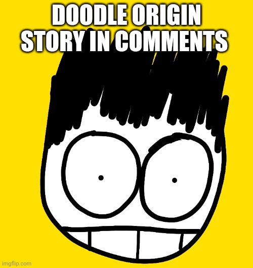 Doodle Stare | DOODLE ORIGIN STORY IN COMMENTS | image tagged in doodle stare | made w/ Imgflip meme maker