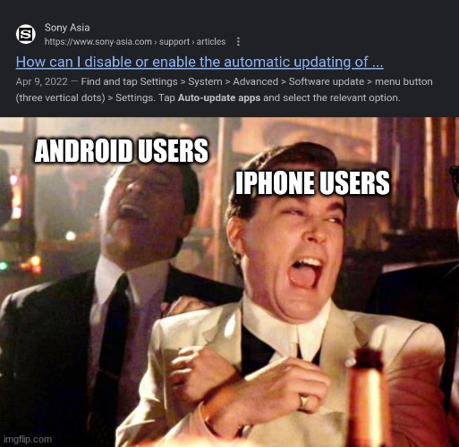 The Absolute State of Google | ANDROID USERS; IPHONE USERS | image tagged in goodfellas laugh | made w/ Imgflip meme maker