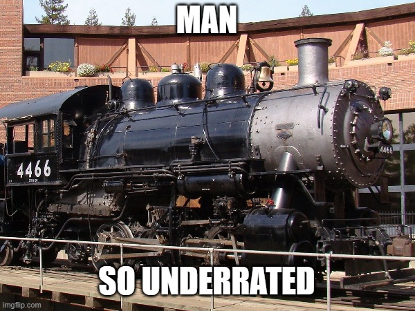 MAN SO UNDERRATED | made w/ Imgflip meme maker