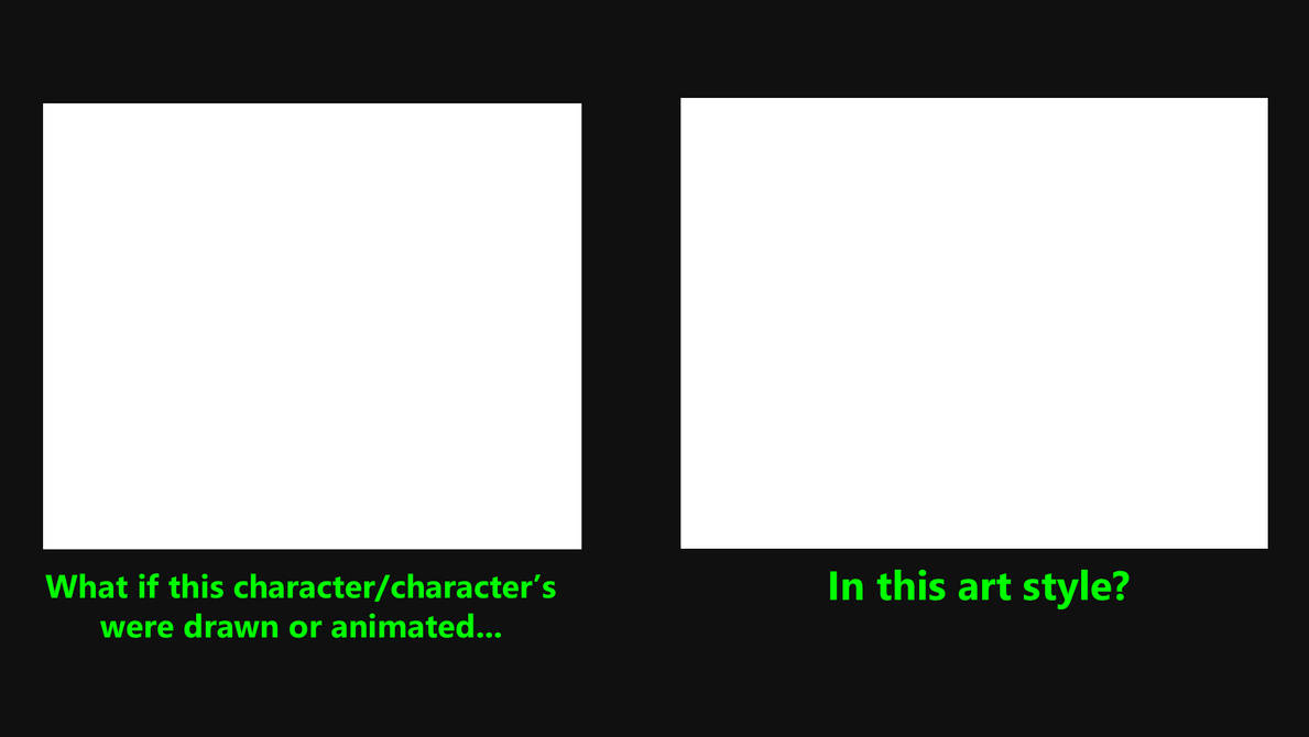 What if Character Drawn in Art Style Blank Meme Template