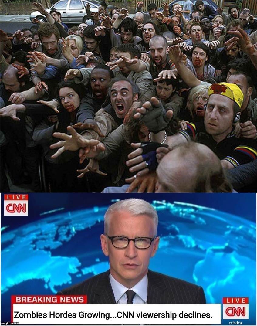 Zombies Hordes Growing...CNN viewership declines. | image tagged in zombies approaching,cnn breaking news anderson cooper | made w/ Imgflip meme maker