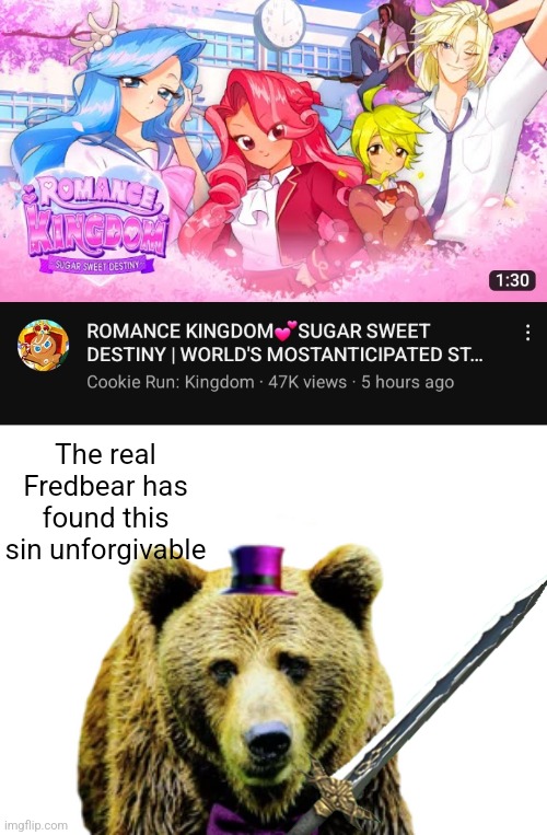Found this in my youtube subs page. May commit war crimes /j | The real Fredbear has found this sin unforgivable | image tagged in so you have chosen death | made w/ Imgflip meme maker