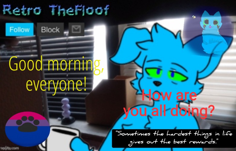 Retrothefloof Announcement Template 2 | Good morning, everyone! How are you all doing? | image tagged in retrothefloof announcement template 2 | made w/ Imgflip meme maker