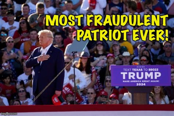 Fake "patriot" | image tagged in trump at waco | made w/ Imgflip meme maker