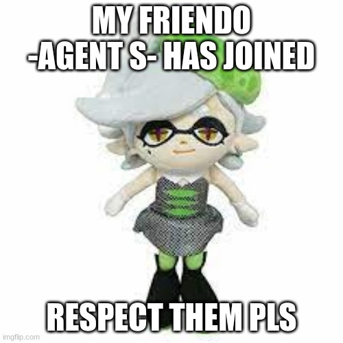 Imma teach her how to make memes | MY FRIENDO -AGENT S- HAS JOINED; RESPECT THEM PLS | made w/ Imgflip meme maker
