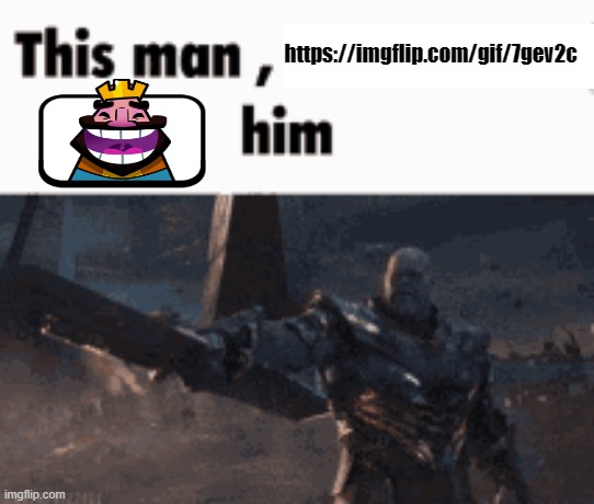This man, _____ him | https://imgflip.com/gif/7gev2c | image tagged in this man _____ him | made w/ Imgflip meme maker