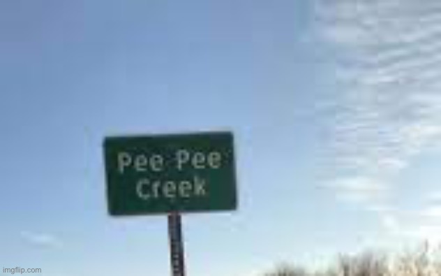Pee pee creek | made w/ Imgflip meme maker