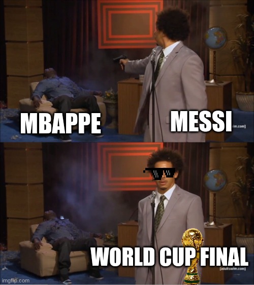 Who Killed Hannibal Meme | MESSI; MBAPPE; WORLD CUP FINAL | image tagged in memes,who killed hannibal | made w/ Imgflip meme maker