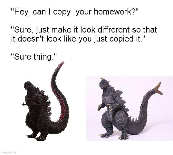 Anyone else thought of this? | image tagged in hey can i copy your homework,ultraman,kaiju,godzilla | made w/ Imgflip meme maker