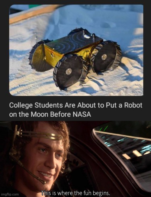 Before NASA would do | image tagged in this is where the fun begins,nasa,science,memes,moon,robot | made w/ Imgflip meme maker