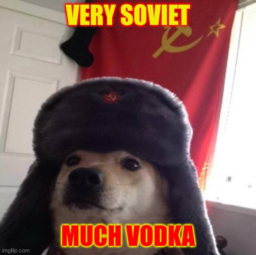 vodka is ??? | VERY SOVIET; MUCH VODKA | image tagged in soviet doge,bruh | made w/ Imgflip meme maker