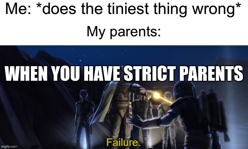 WHEN YOU HAVE STRICT PARENTS | image tagged in relatable | made w/ Imgflip meme maker