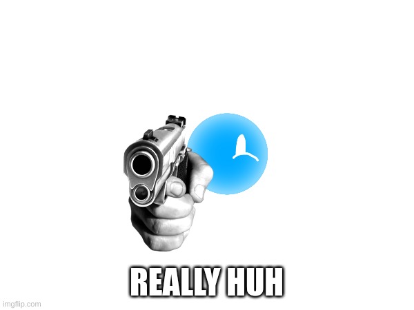 REALLY HUH | made w/ Imgflip meme maker