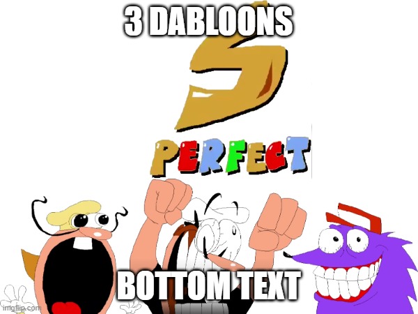 Peppino, The Noise and Snick S Rank | 3 DABLOONS BOTTOM TEXT | image tagged in peppino the noise and snick s rank | made w/ Imgflip meme maker