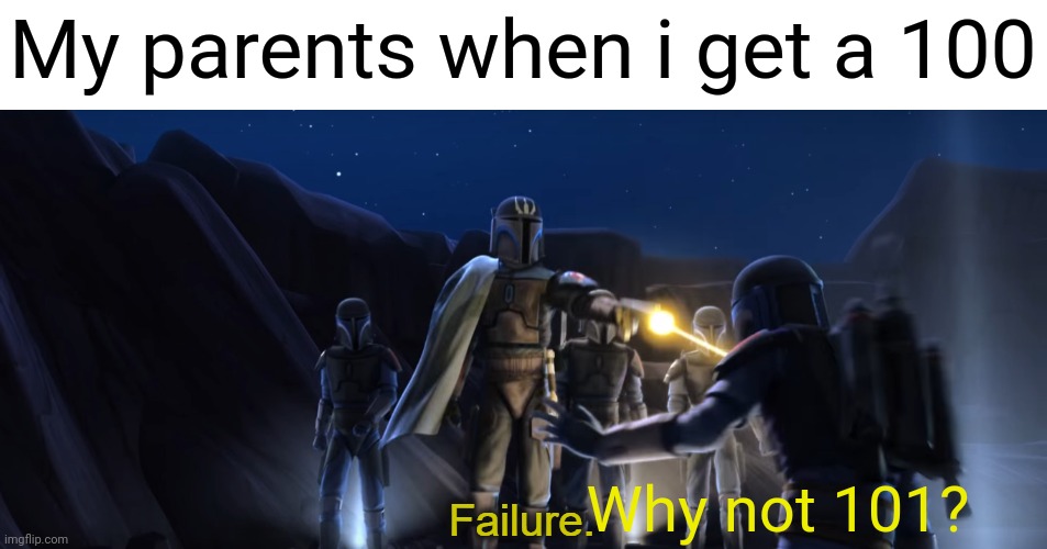 South East Asian Parents be like | My parents when i get a 100; Why not 101? | image tagged in failure,parents,report card | made w/ Imgflip meme maker