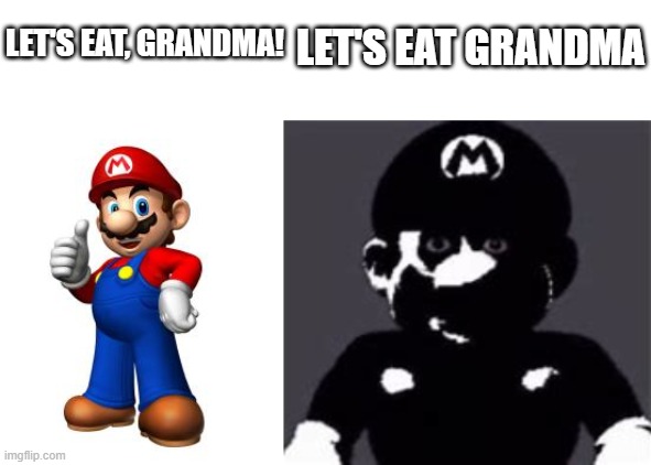 LET'S EAT GRANDMA; LET'S EAT, GRANDMA! | image tagged in mario thumbs up,uncanny mario | made w/ Imgflip meme maker